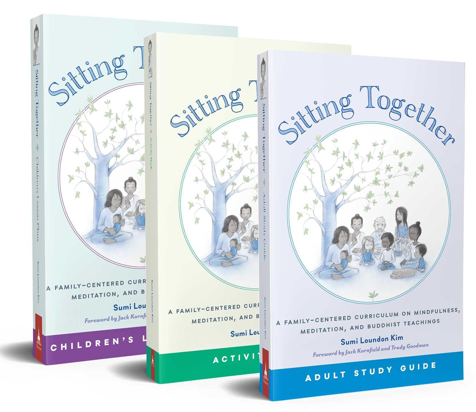 Sitting Together: A FamilyCentered Curriculum on Mindfulness, Meditation & Buddhist Teachings