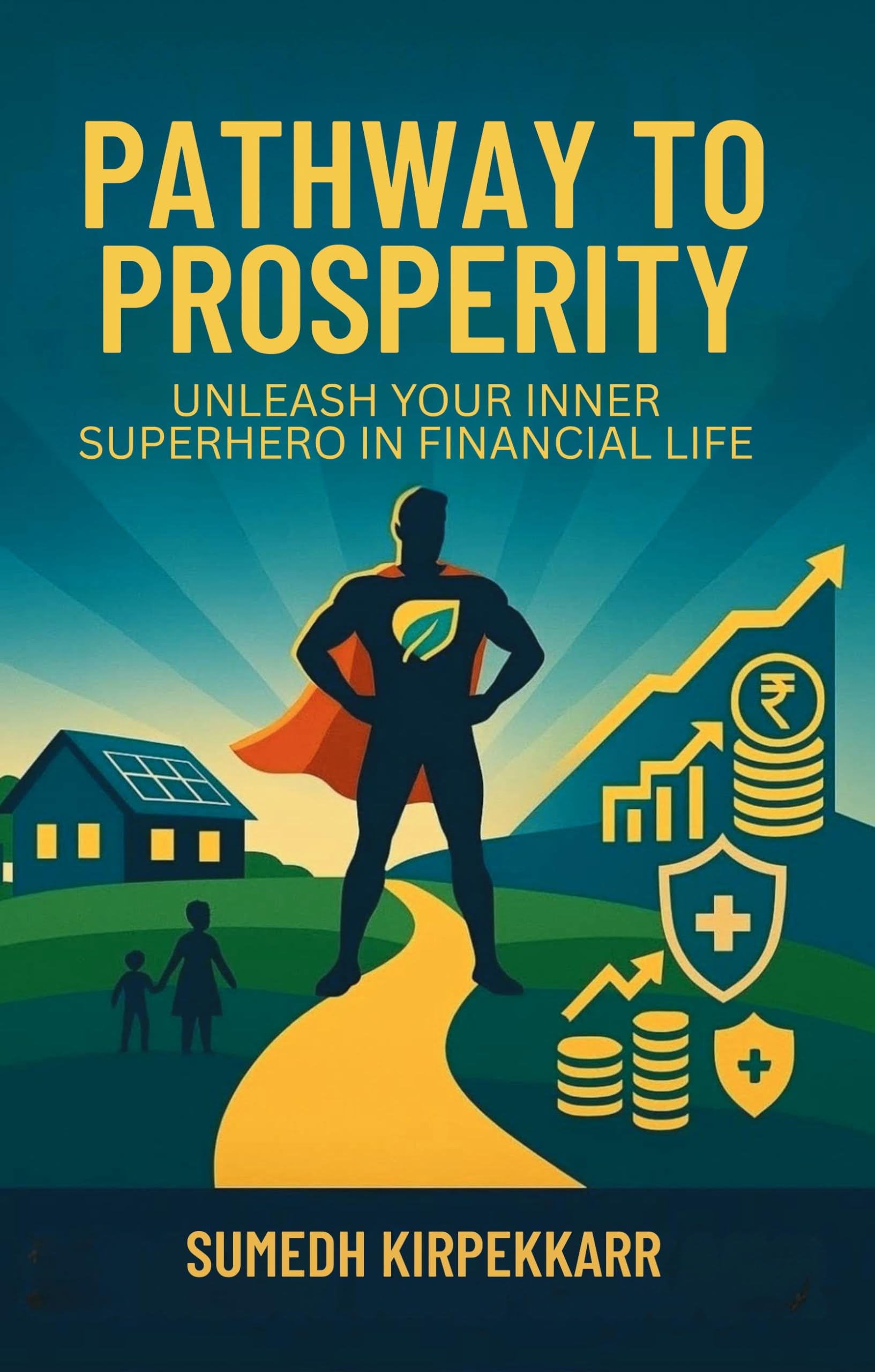 Pathways to Prosperity: Unleash Your Inner Superhero in Financial Life