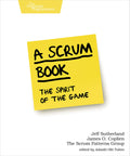 A Scrum Book: The Spirit of the Game