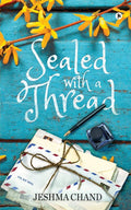 Sealed With A Thread : Stories That You Know, But No One Has Told You That You Know Them