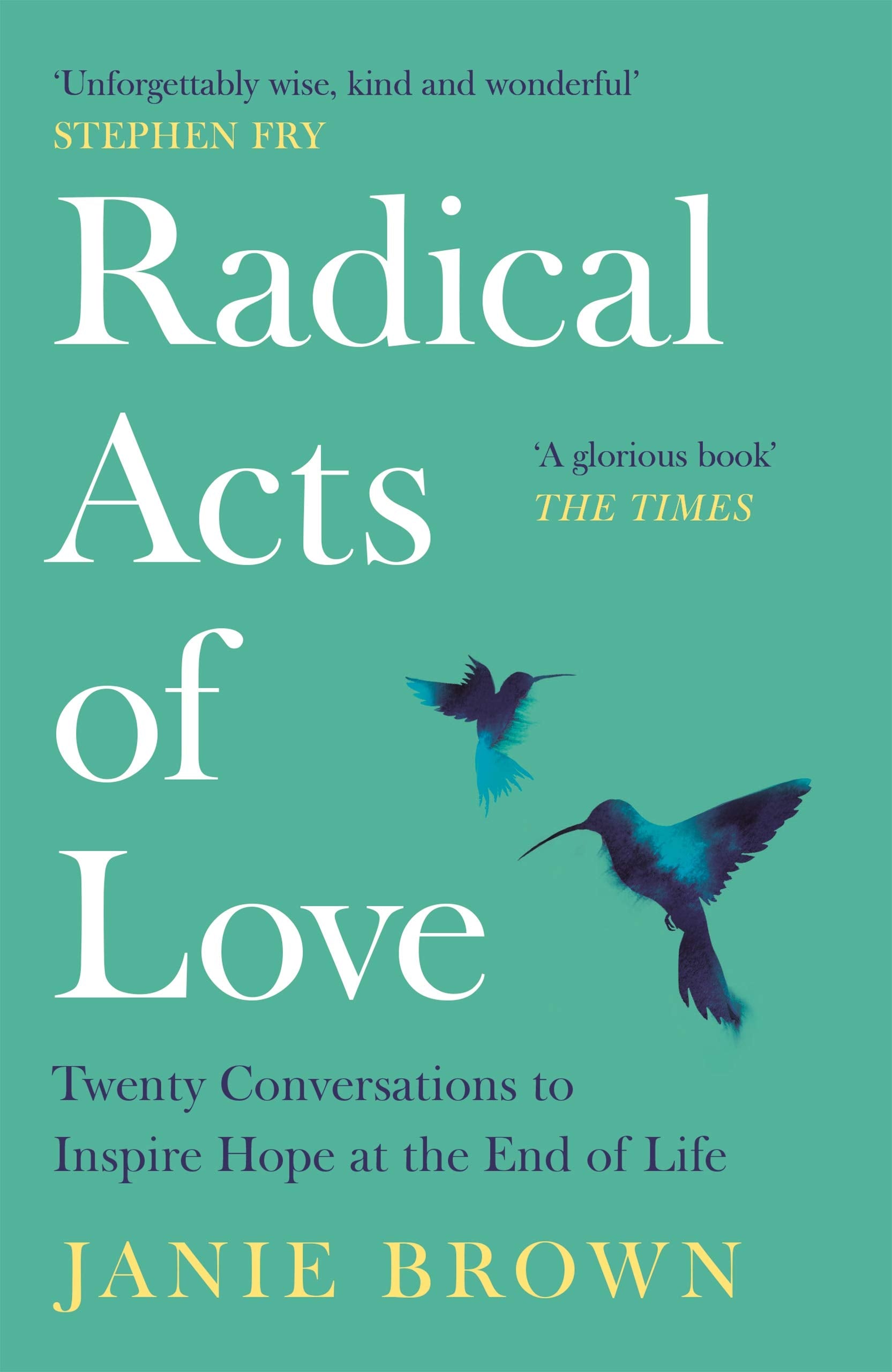 Radical Acts of Love: How We Find Hope at the End of Life