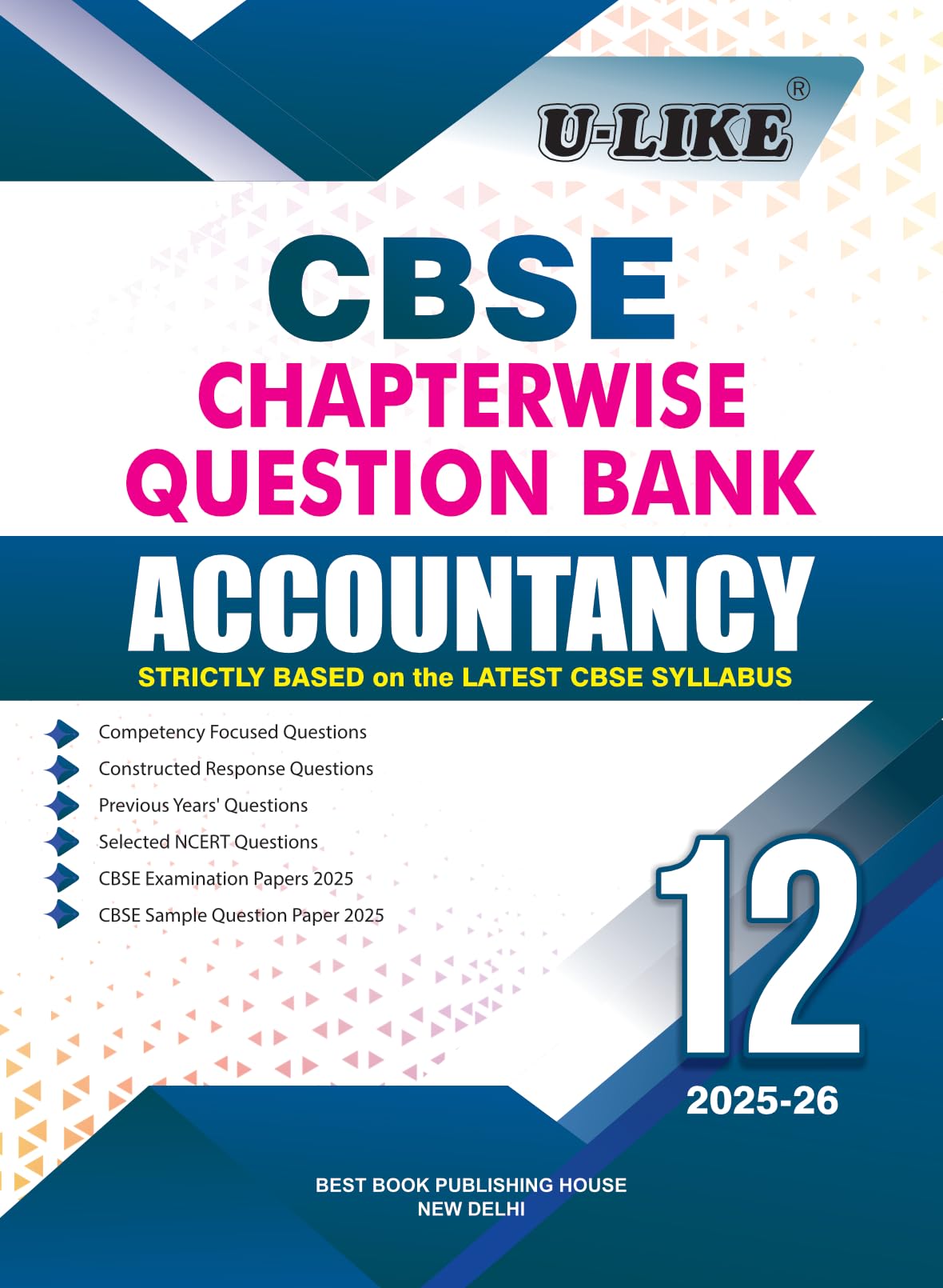 ULIKE Class 12 Accountancy CBSE Chapterwise Question Bank 202526