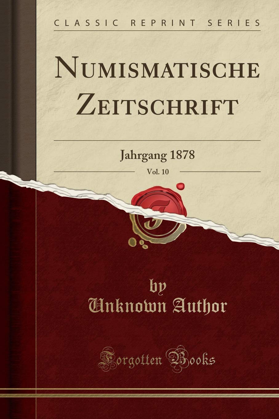 Numismatische Zeitschrift, Vol. 10: Jahrgang 1878 (Classic Reprint)