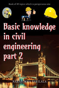 Basic Knowledge In Civil Engineering Part 2 : Book Of 49 Topics Which Is Perspicuous One