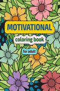 motivation coloring book for adult : Coloring book with motivational and inspirational encouragement for adults, stress relief a