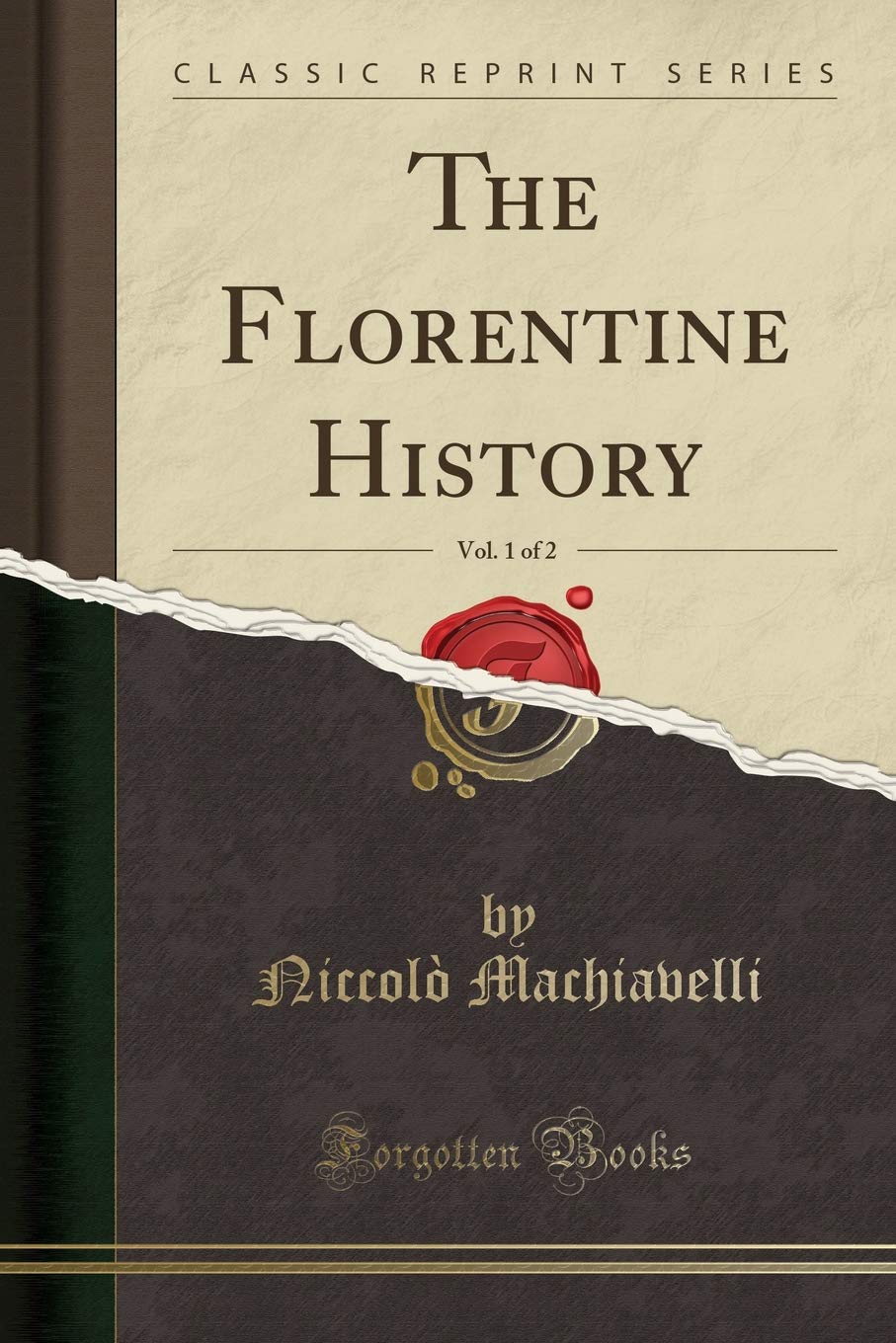 The Florentine History, Vol. 1 of 2 (Classic Reprint)