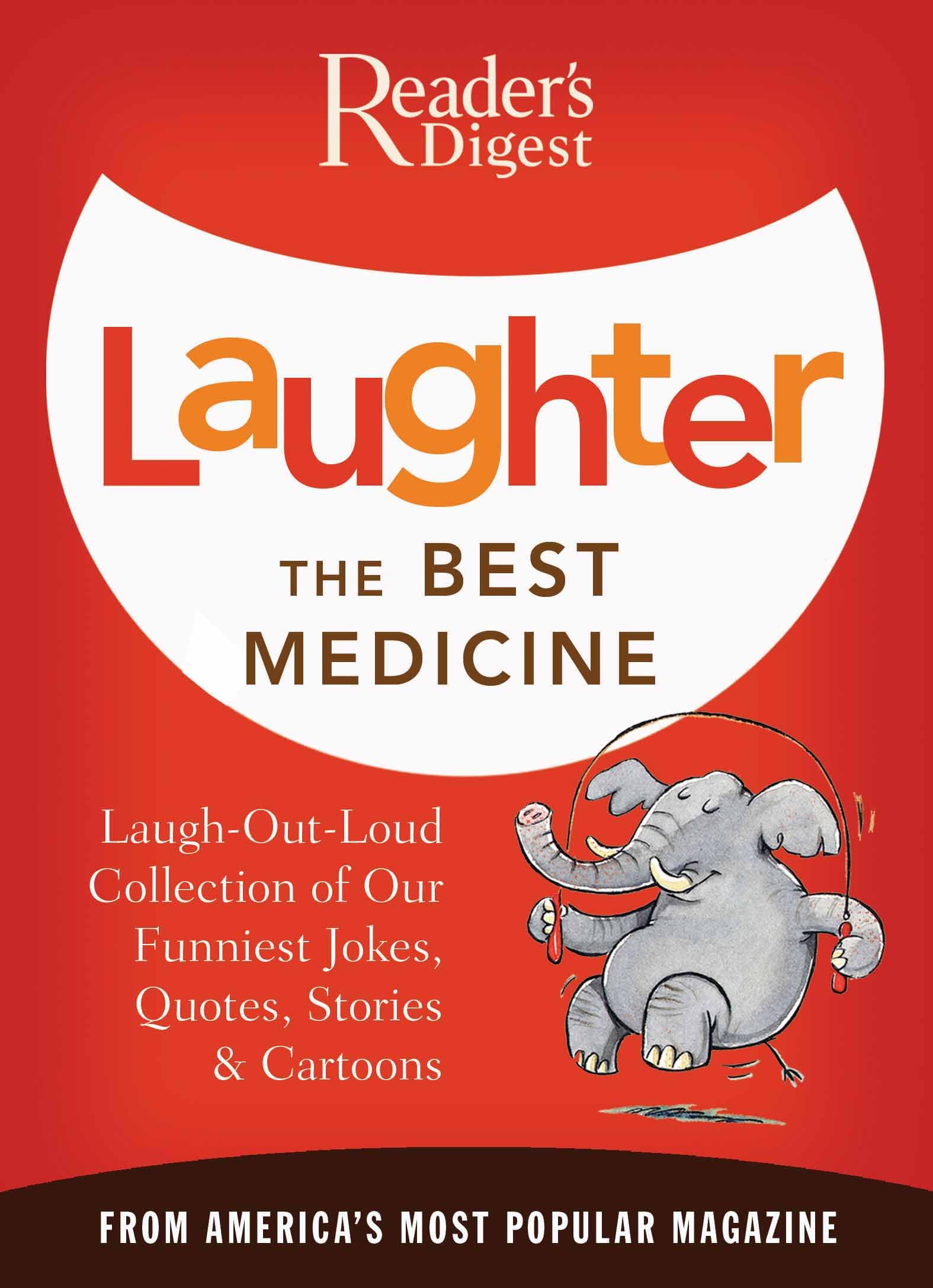 Laughter the Best Medicine: A LaughOutLoud Collection of our Funniest Jokes, Quotes, Stories & Cartoons(Readers Digest)