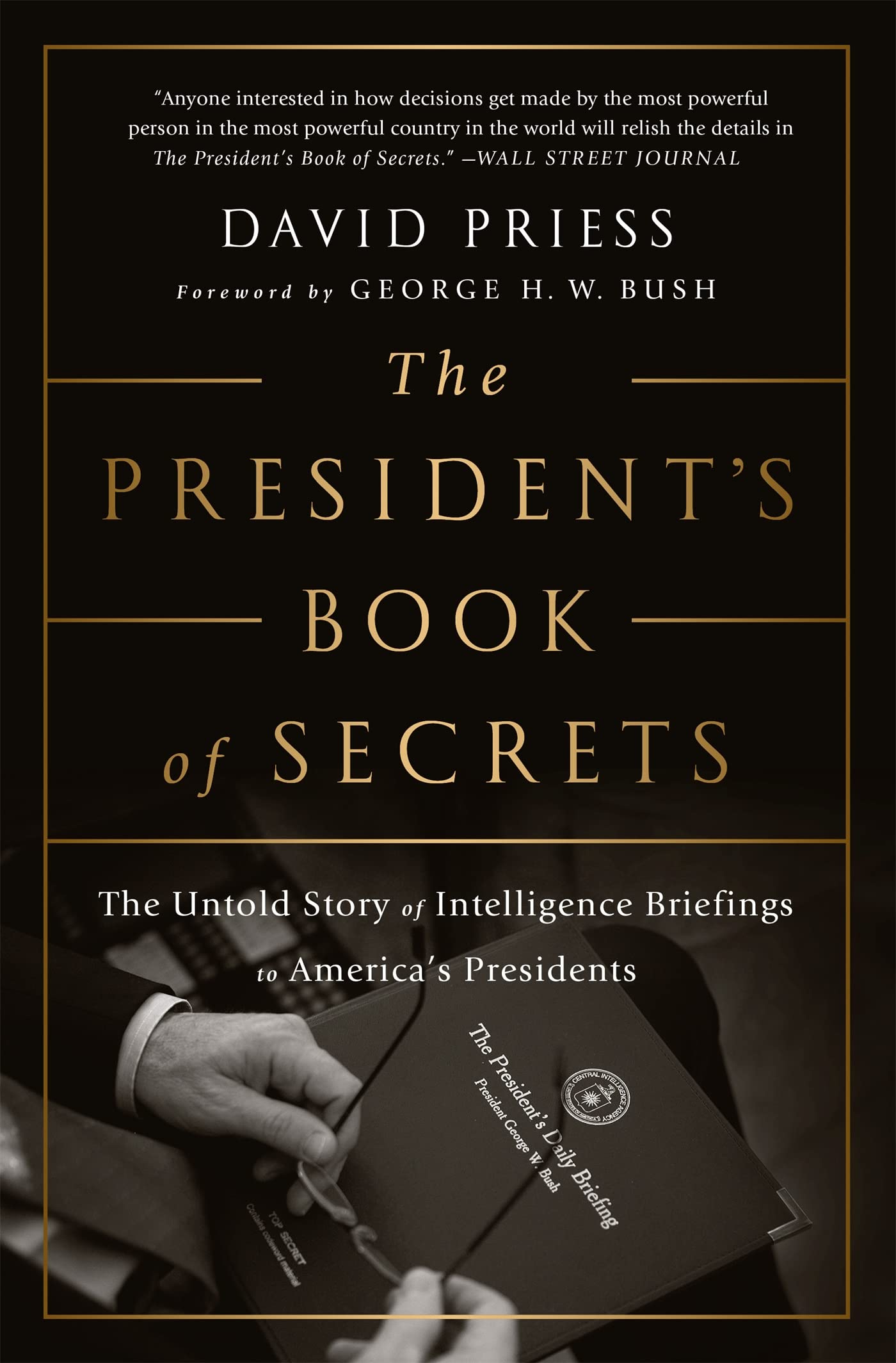 The Presidents Book of Secrets: The Untold Story of Intelligence Briefings to Americas Presidents