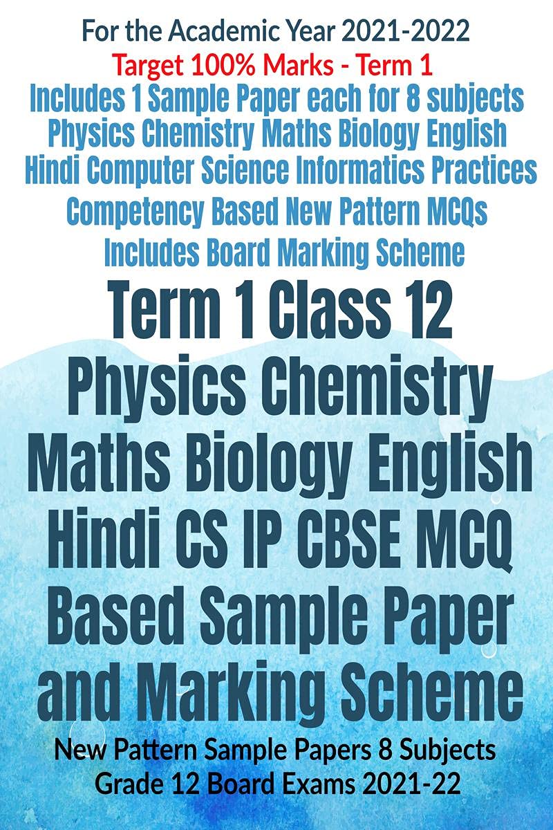 Term 1 Class 12 Physics Chemistry Maths Biology English Hindi CS IP CBSE MCQ Based Sample Paper and Marking Scheme : New Pattern