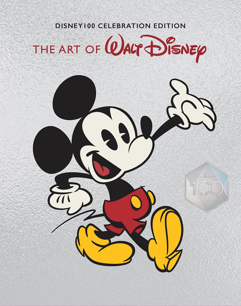 The Art of Walt Disney: From Mickey Mouse to the Magic Kingdoms and Beyond (Disney 100 Celebration Edition): From Mickey Mouse t