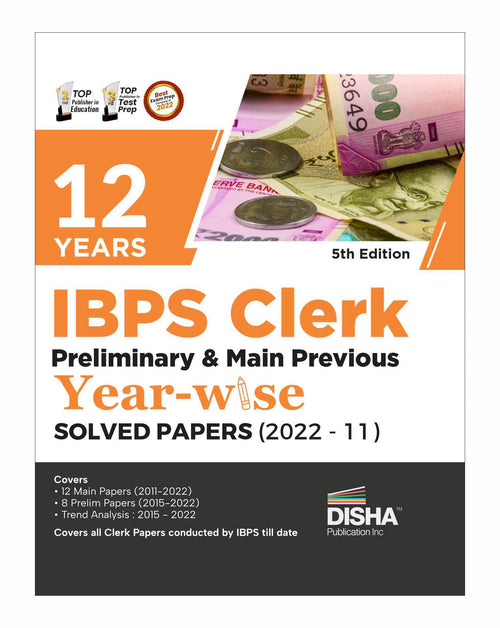12 Years IBPS Clerk Preliminary & Mains Previous Yearwise Solved Papers (2022  2011) 5th Edition