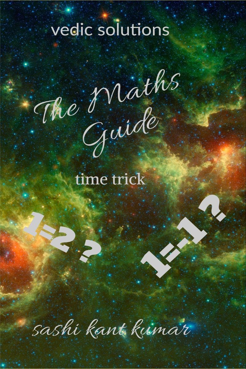 The Maths Guide : The Book Maths Guide Consisting Of Many Tricks Derived From All Over The World. The Comparisons Of The Vedic