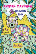 Animal Mandala Coloring Book for Kids : Cute Animal Coloring Pages in Mandala Style and Playful Doodles for Stress Relieving and