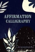 Affirmation Calligraphy