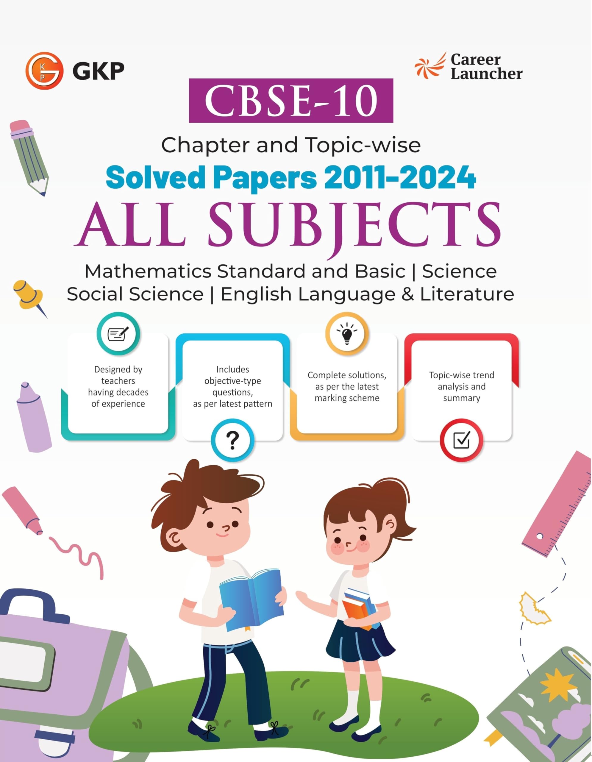 Gkp Cbse Class X 2025 : All In One Chapter And TopicWise Solved Papers 2011  2024 : Mathematics | Science | Social Science | E
