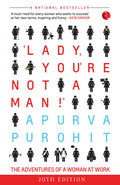 Lady, Youre Not a Man!: The Adventures Of A Woman At Work