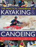 The Practical Handbook of Kayaking & Canoeing: Stepbystep instruction in every technique, from beginner to advanced levels, sh