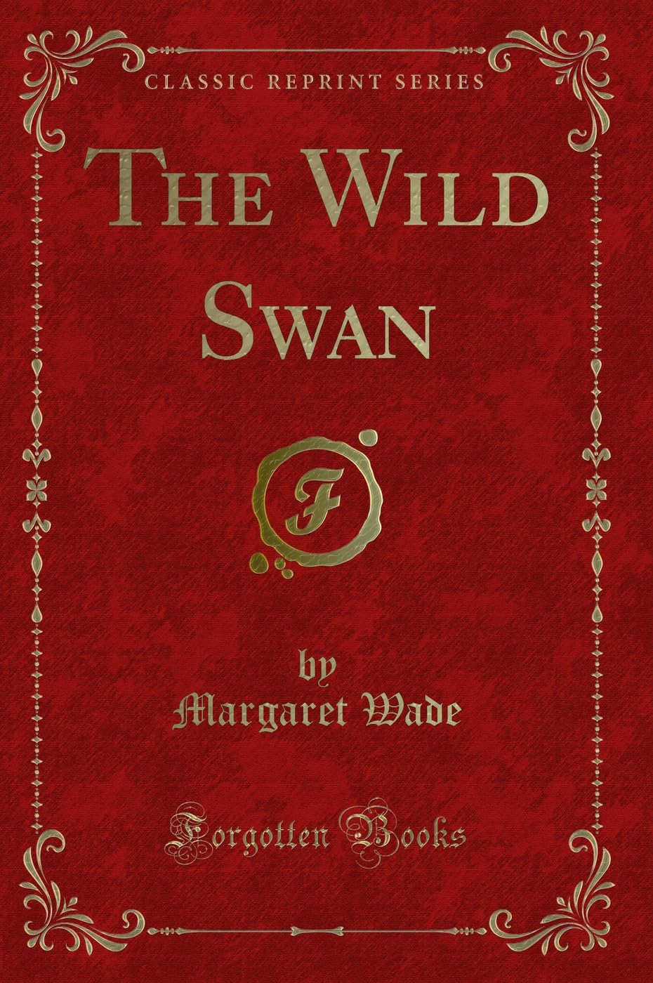 The Wild Swan (Classic Reprint)