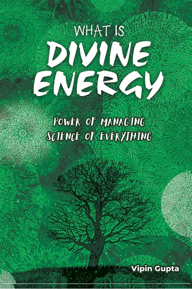What is Divine Energy : The Power of Managing The Science of Everything