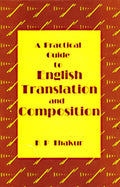 PRACTICAL GUIDE TO ENGLISH TRANS.&COMP.(K.P THAKUR)