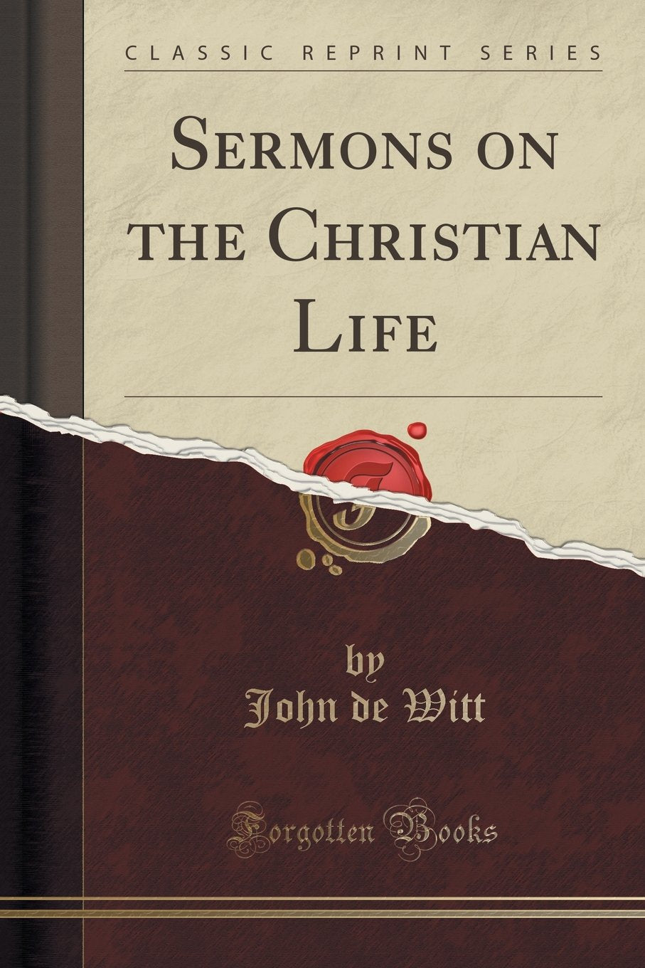 Sermons On The Christian Life (Classic Reprint)