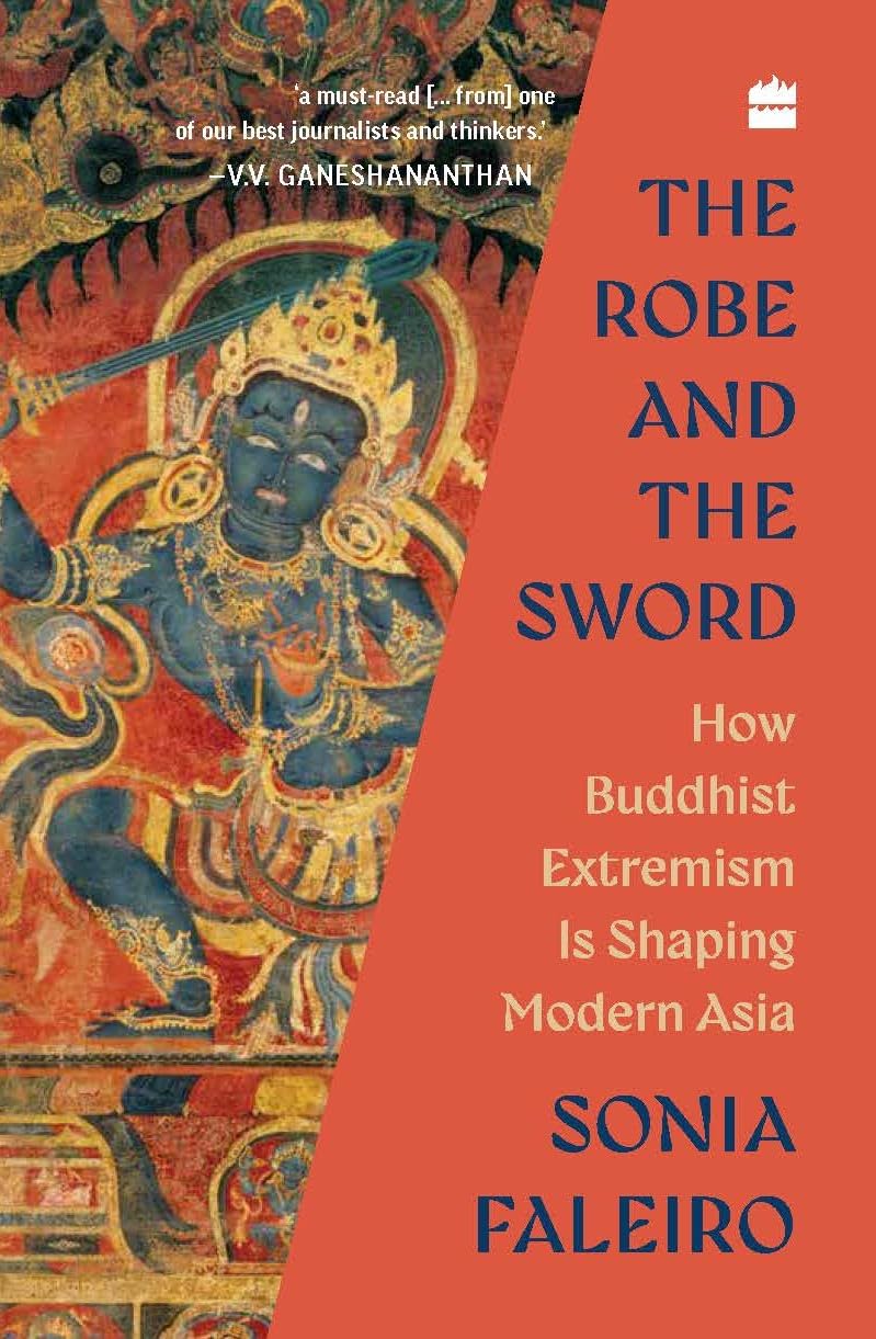 The Robe And The Sword: How Buddhist Extremism Is Shaping Modern Asia