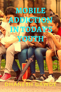 Mobile Addiction In Todays Youth
