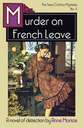 Murder On French Leave: A Tessa Crichton Mystery: 4 (The Tessa Crichton Mysteries)