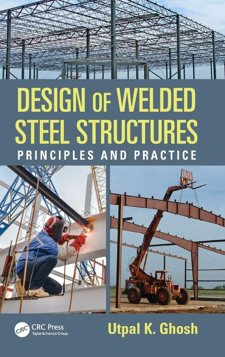 Design Of Welded Steel Structures Principles And Practice (Hb 2016)