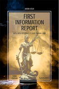 First Information Report | FIR | With Cross References to New Criminal Laws | Practical Guide with Case Laws
