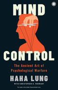 Mind Control: The Ancient Art of Psychological Warfare