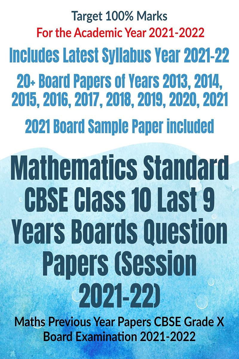 Mathematics Standard CBSE Class 10 Last 9 Years Boards Question Papers (Session 202122) : Maths Previous Year Papers CBSE Grade