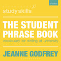 The Student Phrase Book: Vocabulary for Writing at University (Bloomsbury Study Skills, 48)