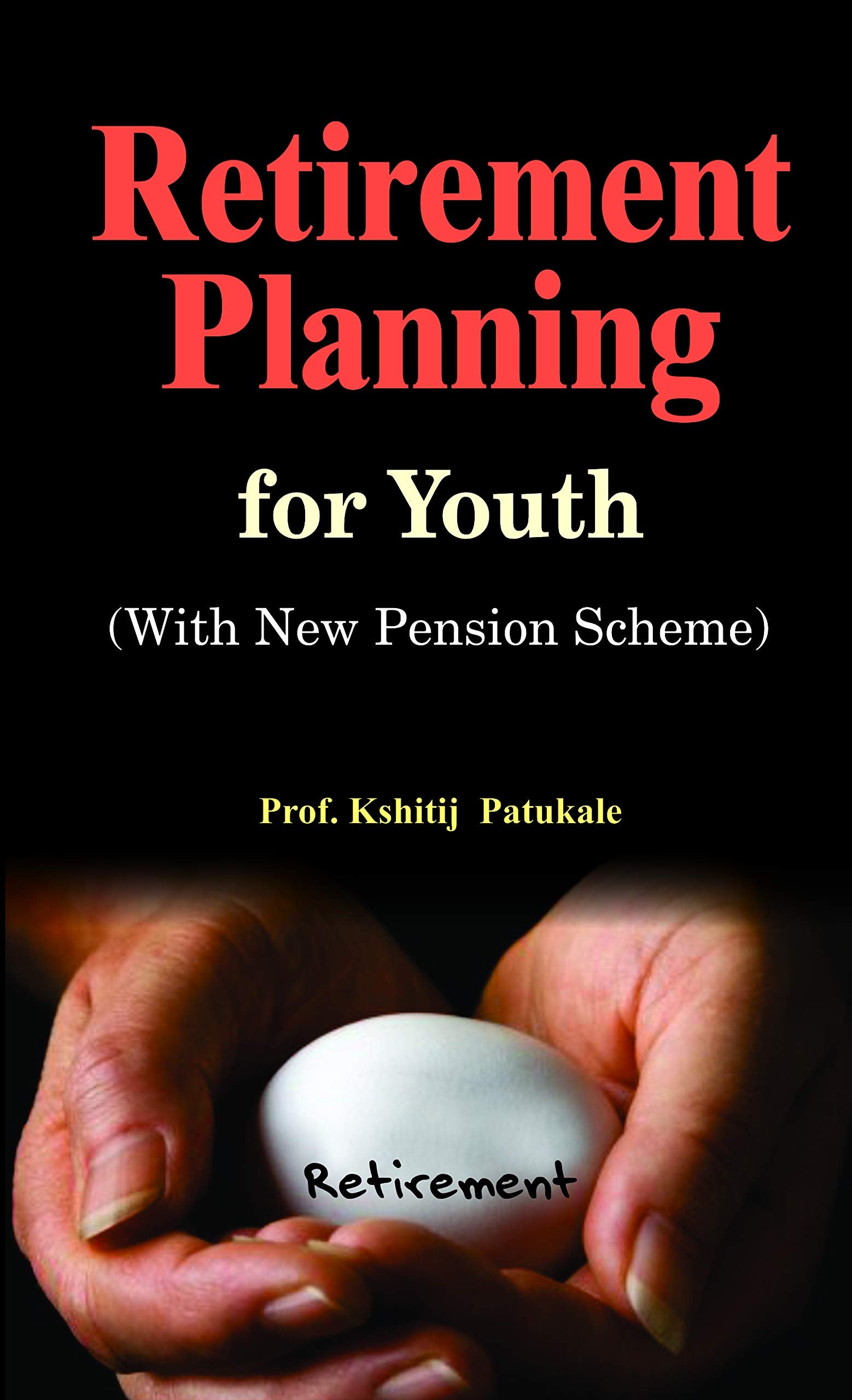 Securing Your Future: Retirement Planning For Youth by Kshitij Patukale