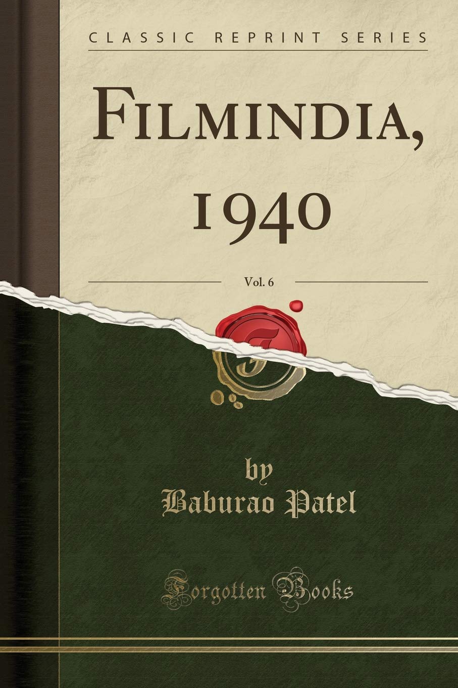 Filmindia, 1940, Vol. 6 (Classic Reprint)
