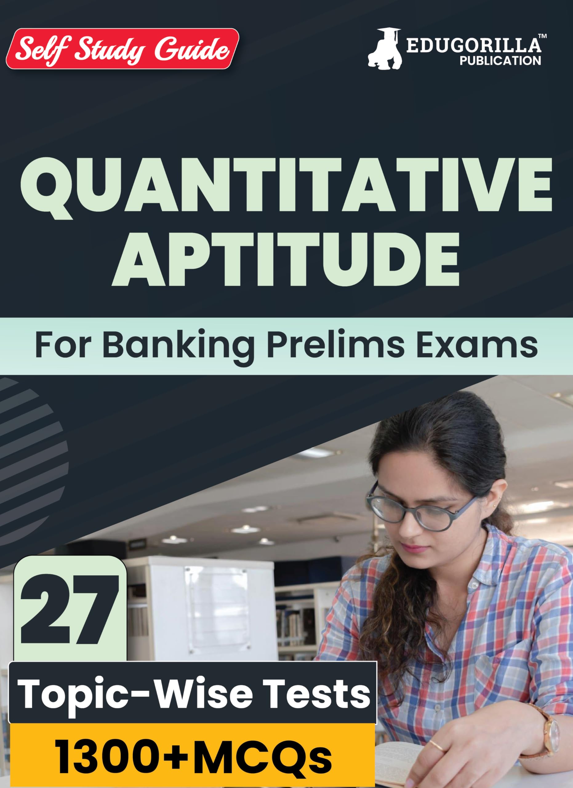 Quantitative Aptitude For Banking Prelims Exams : Self Study Guide Book For Complete Preparation With 27 TopicWise Tests (1300+