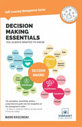 Decision Making Essentials You Always Wanted To Know (SelfLearning Management Series): A Practical Guide to Heuristics, Probabi