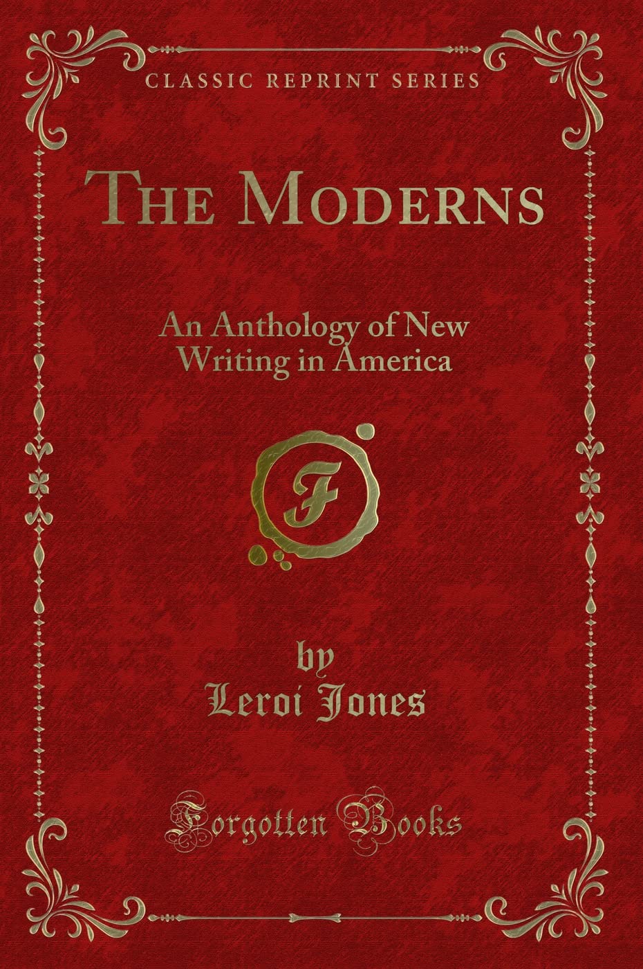 The Moderns: An Anthology of New Writing in America (Classic Reprint)