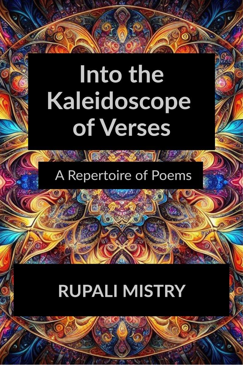 Into the Kaleidoscope of Verses: A Repertoire of Poems