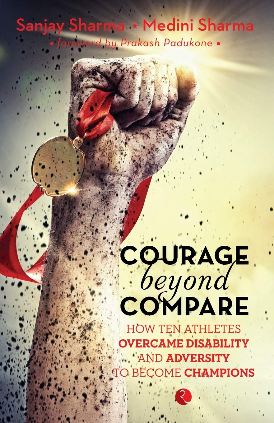 Courage Beyond Compare How Ten Athletes Overcame Disability and Adversity to Become Champions