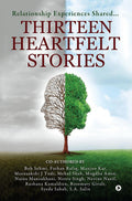 Thirteen Heartfelt Stories : Relationship Experiences Shared