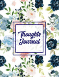 Thoughts Journal: Positive Writing Notes, Lined With Prompts, Self Questions & Life Memories, Write In Daily Notebook, Every Day