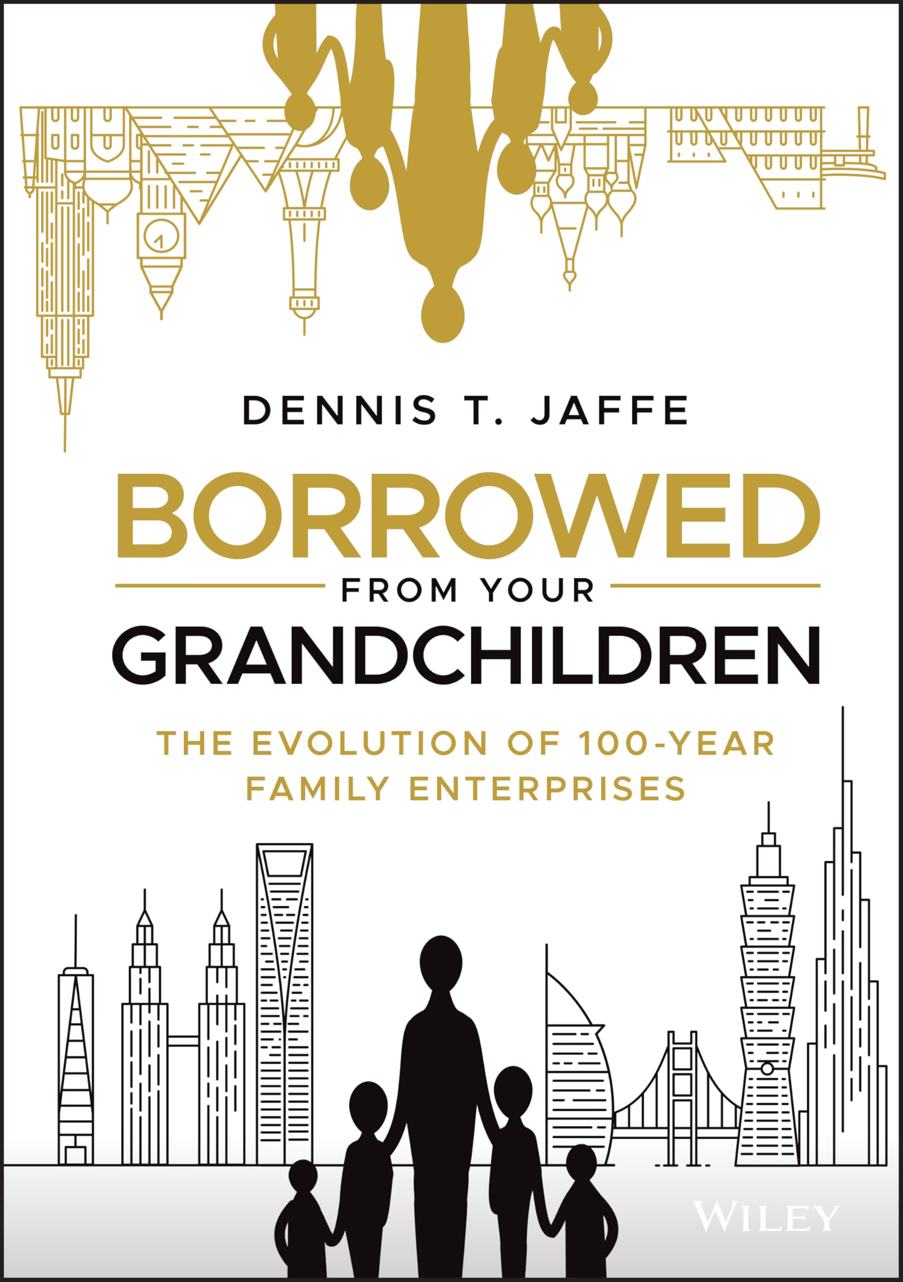 Borrowed from Your Grandchildren: The Evolution of 100Year Family Enterprises