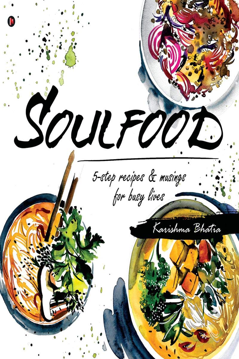 Soulfood : 5Step Recipes & Musings For Busy Lives