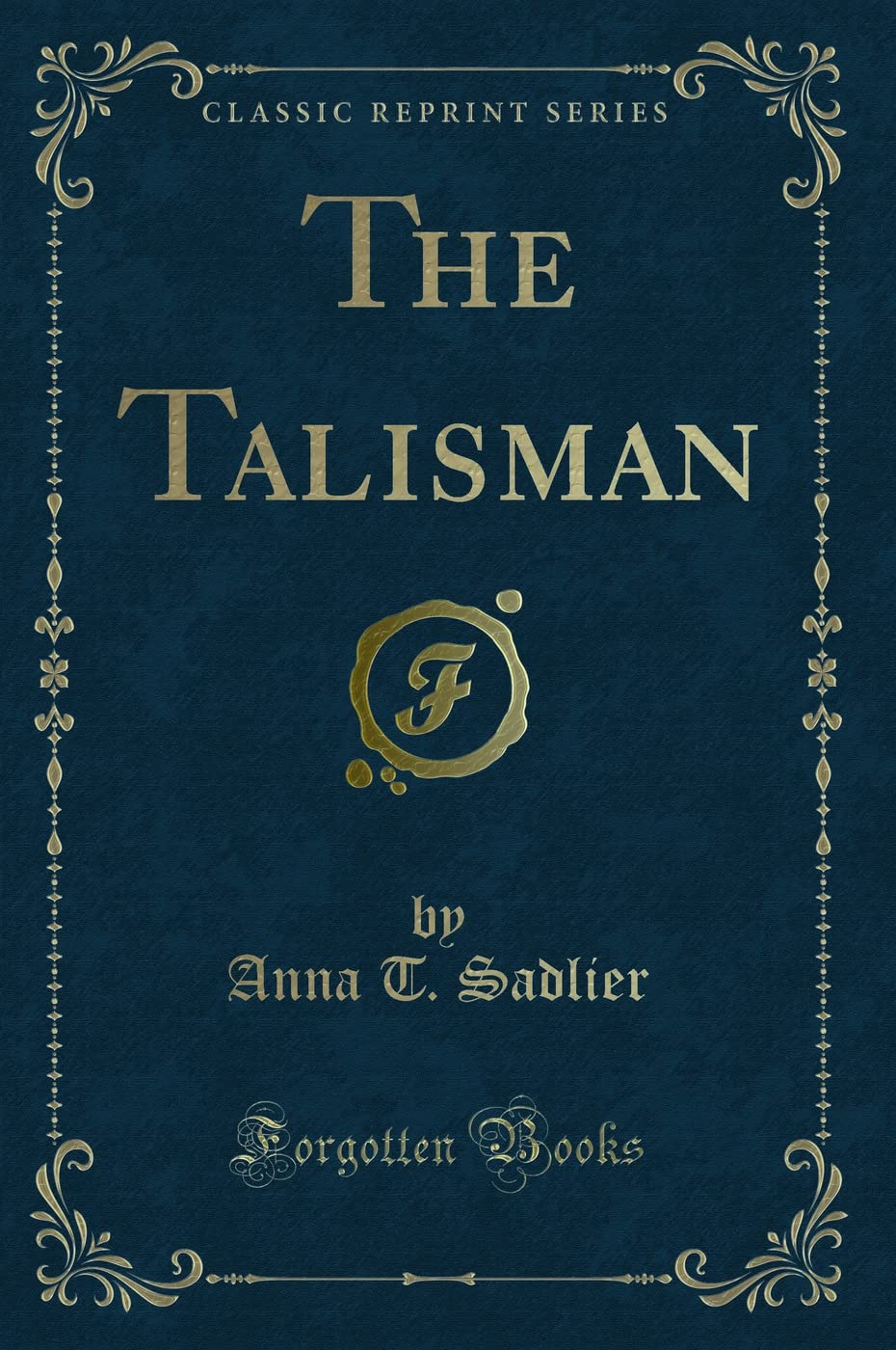 The Talisman (Classic Reprint)