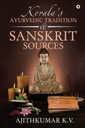 KeralaS yurvedic Tradition And Sanskrit Sources