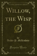 Willow, the Wisp (Classic Reprint)