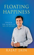 Floating Happiness:Unlock the secrets of Joy of Living