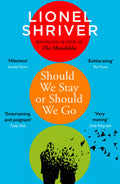 Should We Stay or Should We Go: Hilarious new literary fiction book from the awardwinning author of We Need to Talk About Kevin