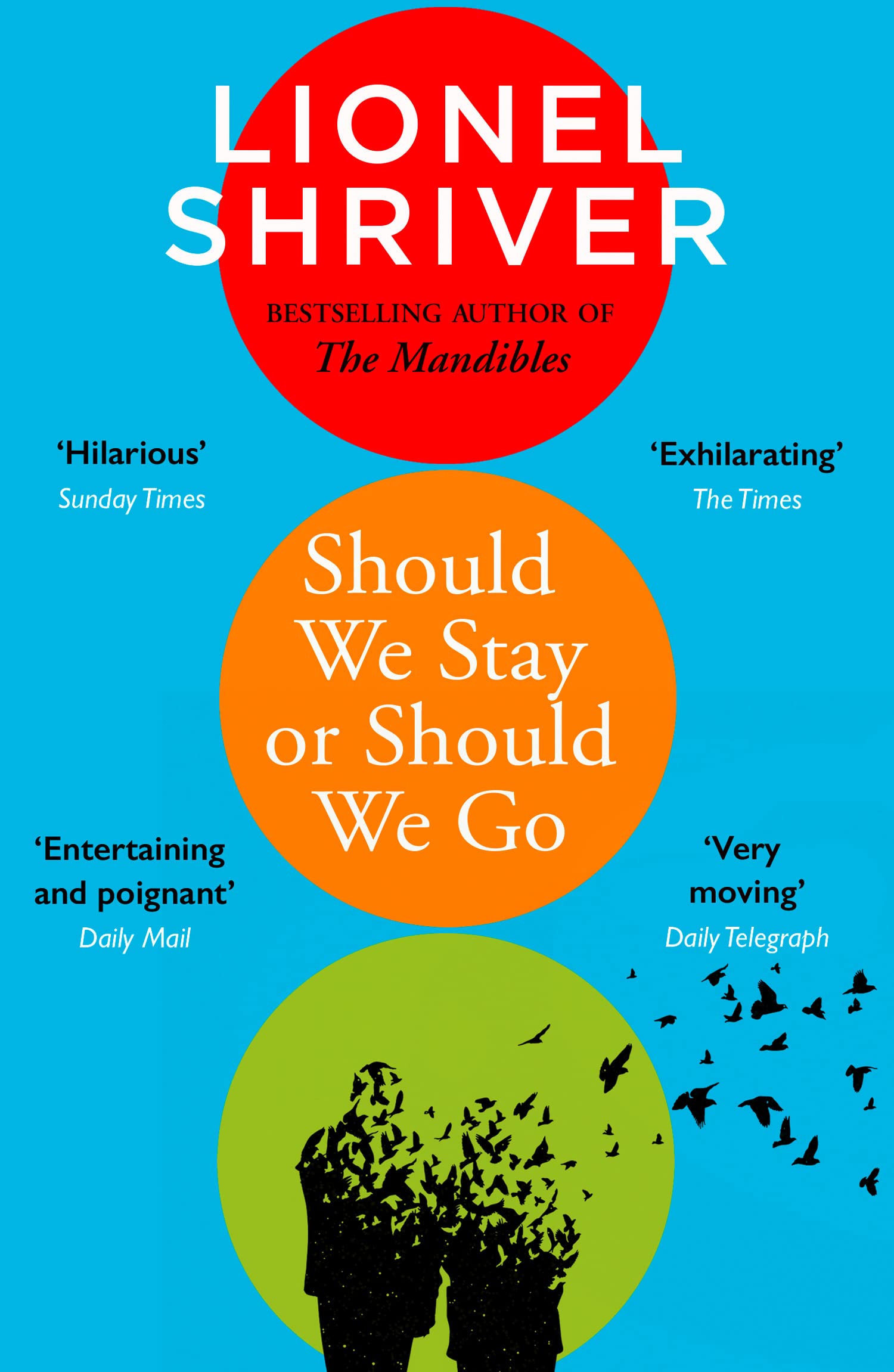 Should We Stay or Should We Go: Hilarious new literary fiction book from the awardwinning author of We Need to Talk About Kevin